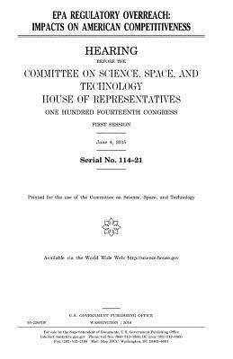 United States House of Representatives, Committee On Science - EPA regulatory overreach: impacts on American competitiveness, Häftad