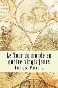 bokomslag Le Tour du monde en quatre-vingts jours