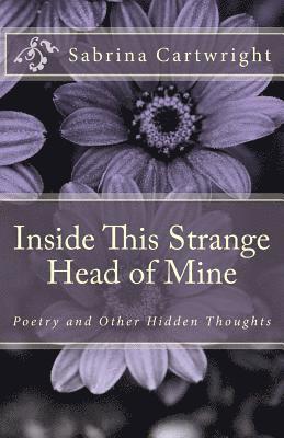 bokomslag Inside This Strange Head of Mine: Poetry and Other Hidden Thoughts