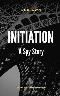 bokomslag Initiation: A Spy Novel