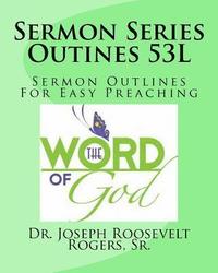 bokomslag Sermon Series Outines 53L: Sermon Outlines For Easy Preaching