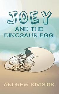 bokomslag Joey and the Dinosaur Egg