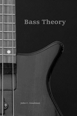Bass Theory: The Electric Bass Guitar Player's Guide to Music Theory 1