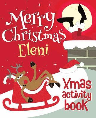 bokomslag Merry Christmas Eleni - Xmas Activity Book: (Personalized Children's Activity Book)