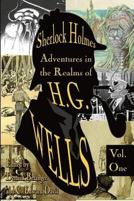 Sherlock Holmes: Adventures in the Realms of H.G. Wells Volume 1 1