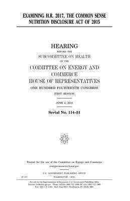 Examining H.R. 2017, the Common Sense Nutrition Disclosure Act of 2015 1