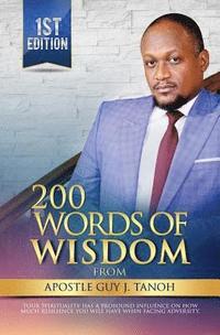 bokomslag 200 Words Of Wisdom From Apostle Guy J. Tanoh: Practical Keys for an Impactful Christian Life
