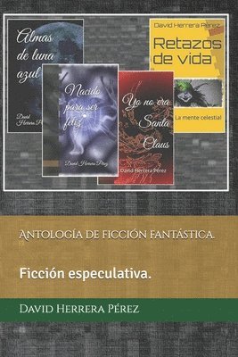 Antología de Ficción Fantástica.: Ficción Especulativa. 1