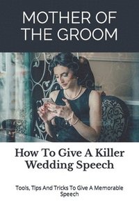 bokomslag Mother of the Groom: How to Give a Killer Wedding Speech