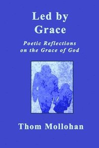 bokomslag Led By Grace: Poetic Reflections On The
