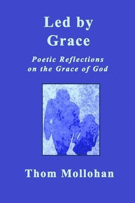 bokomslag Led By Grace: Poetic Reflections On The