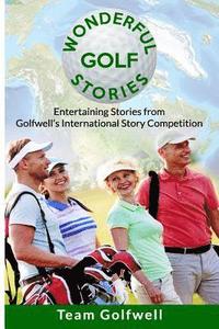 bokomslag Wonderful Golf Stories: Entertaining Stories from Golfwell