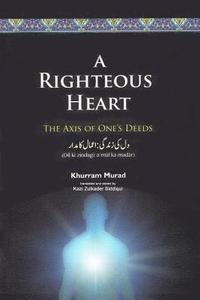 bokomslag A Righteous Heart: The Axis Of One's Dee