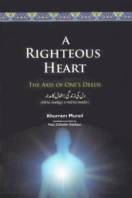 bokomslag A Righteous Heart: The Axis Of One's Dee