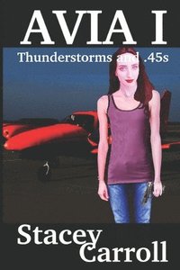 bokomslag Thunderstorms And .45s: 2018 Avia Versio