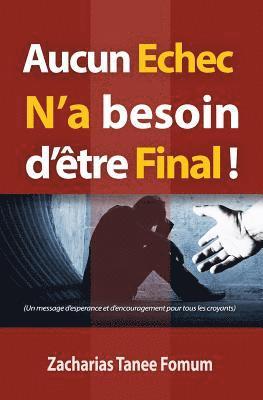 bokomslag Aucun Echec N'a Besoin D'etre Final!