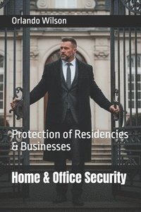 bokomslag Home & Office Security: Protection of Residencies & Businesses