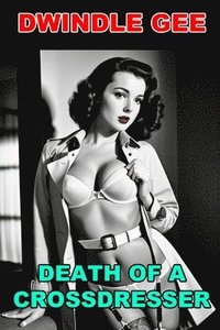 bokomslag Death of a Crossdresser: A Sam Marlowe Erotic Novel