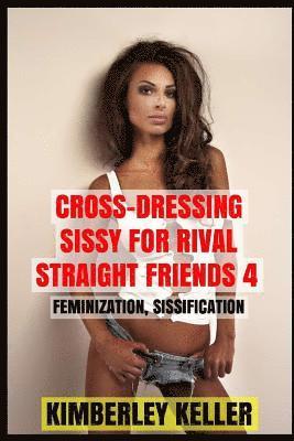 bokomslag Cross-Dressing Sissy for Rival Straight Friends 4