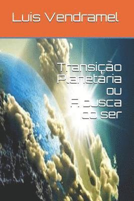 bokomslag Transição Planetária Ou a Busca Do Ser