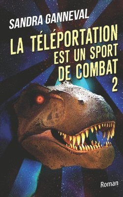 bokomslag La T L Portation Est Un Sport De Combat