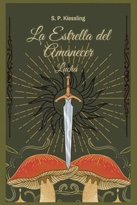 bokomslag La Estrella del Amanecer: Lucha