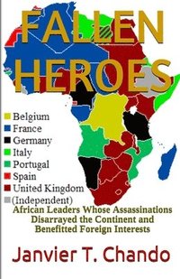 bokomslag Fallen Heroes: African Leaders Whose Ass