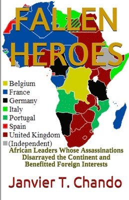bokomslag Fallen Heroes: African Leaders Whose Ass