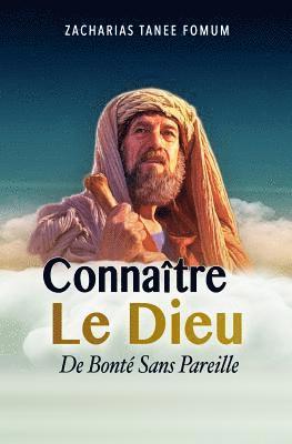 bokomslag Connaître le Dieu de Bonté Sans Pareil