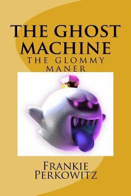 bokomslag The ghost mashine: the glommy maner