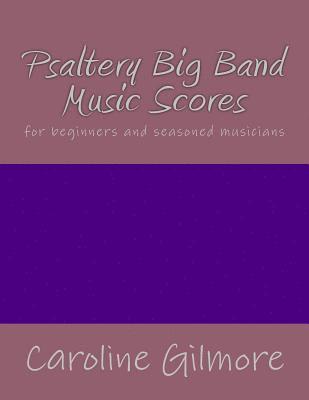 Caroline Gilmore - Psaltery Big Band Music Scores, Häftad
