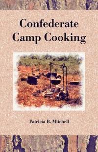 bokomslag Confederate Camp Cooking