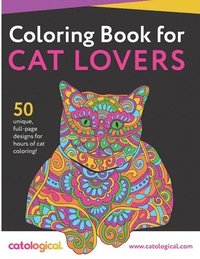 bokomslag Catological Coloring Book For Cat Lovers: 50 unique full-page designs for hours of cat coloring!