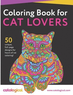 Catological Coloring Book For Cat Lovers: 50 unique full-page designs for hours of cat coloring! 1