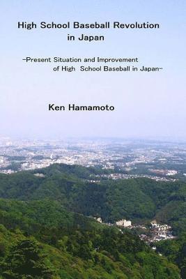 bokomslag High School Baseball Revolution in Japan: Present Situation and Improvement of High School Baseball in Japan