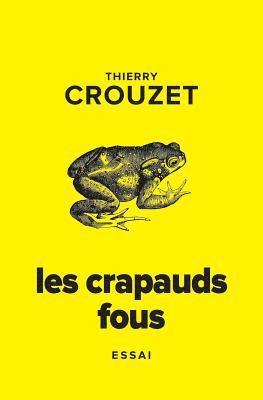 bokomslag Les crapauds fous