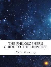 bokomslag The Philosopher's Guide to the Universe