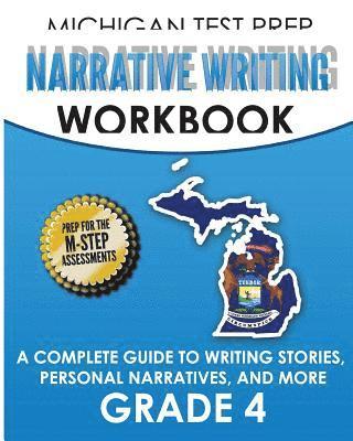 Test Master Press Michigan - MICHIGAN TEST PREP Narrative Writing Workbook Grade 4: A Complete Guide to Writing Stories, Personal Narratives, and More, Häftad