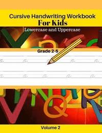 bokomslag Cursive Handwriting Workbook For Kids Lowercase and Uppercase Grade 2-5 Volume 2: Lowercase and Uppercase Workbooks for Kids