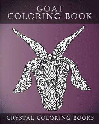 Goat Coloring Book: Goat Face Coloring Book, A Stress Relief Adult Coloring Book Containing 30 Pattern Coloring Pages 1