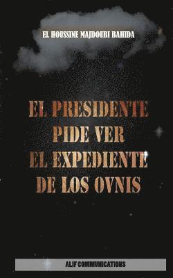 El presidente pide ver el expediente de los OVNIS 1