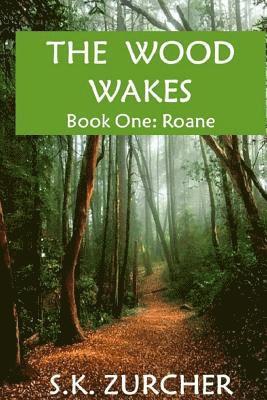 bokomslag The Wood Wakes: Book One: Roane