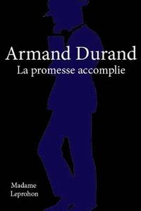 bokomslag Armand Durand La promesse accomplie