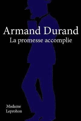 bokomslag Armand Durand La promesse accomplie