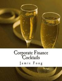 bokomslag Corporate Finance Cocktails: A case study on capital structures of UK retailers (M&S, NEXT Plc and Debenhams)