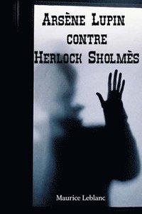 bokomslag Arsène Lupin contre Herlock Sholmès