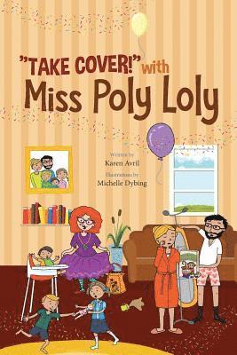 bokomslag "Take Cover!" with Miss Poly Loly: Bed Time Fun and Easy Story for Children, Good Night Fairy Tale, A Kid's Guide to Family Friendship, Books 4-8, Fun