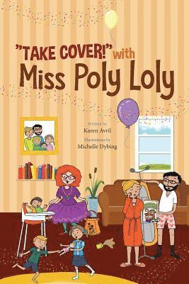 bokomslag 'Take Cover!' with Miss Poly Loly: Bed Time Fun and Easy Story for Children, Good Night Fairy Tale, A Kid's Guide to Family Friendship, Books 4-8, Fun