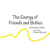 bokomslag The Energy of Friends and Bullies