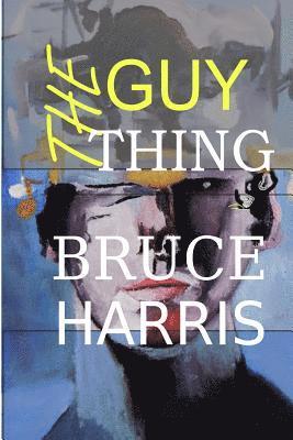Bruce Harris - The Guy Thing, Häftad